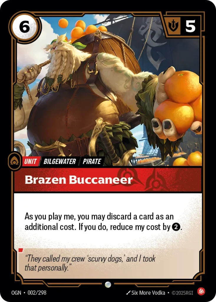 Karta Riftbound: Brazen Buccaneer — Unit, kolor Fury, dodatek Origins. Ilustracja: Six More Vodka. Opis karty: As you play me, you may discard 1 as an additional cost. If you do, reduce my cost by 2⚡.