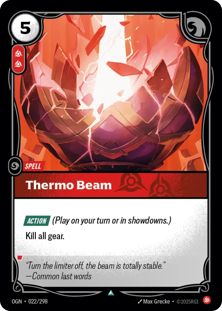 Karta Riftbound: Thermo Beam — Spell, kolor Fury, dodatek Origins. Ilustracja: Max Grecke. Opis karty: Action (Play on your turn or in showdowns.)Kill all gear.
