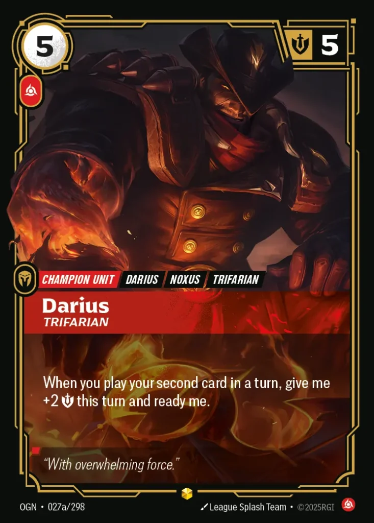 Karta Riftbound: Darius - Trifarian (Alternate Art) — Unit, kolor Fury, dodatek Origins. Ilustracja: League Splash Team. Opis karty: When you play your second card in a turn, give me +2 💪 this turn and ready me.