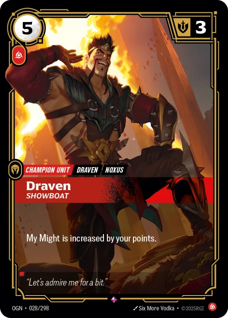 Karta Riftbound: Draven - Showboat — Unit, kolor Fury, dodatek Origins. Ilustracja: Six More Vodka. Opis karty: My Might is increased by your points.