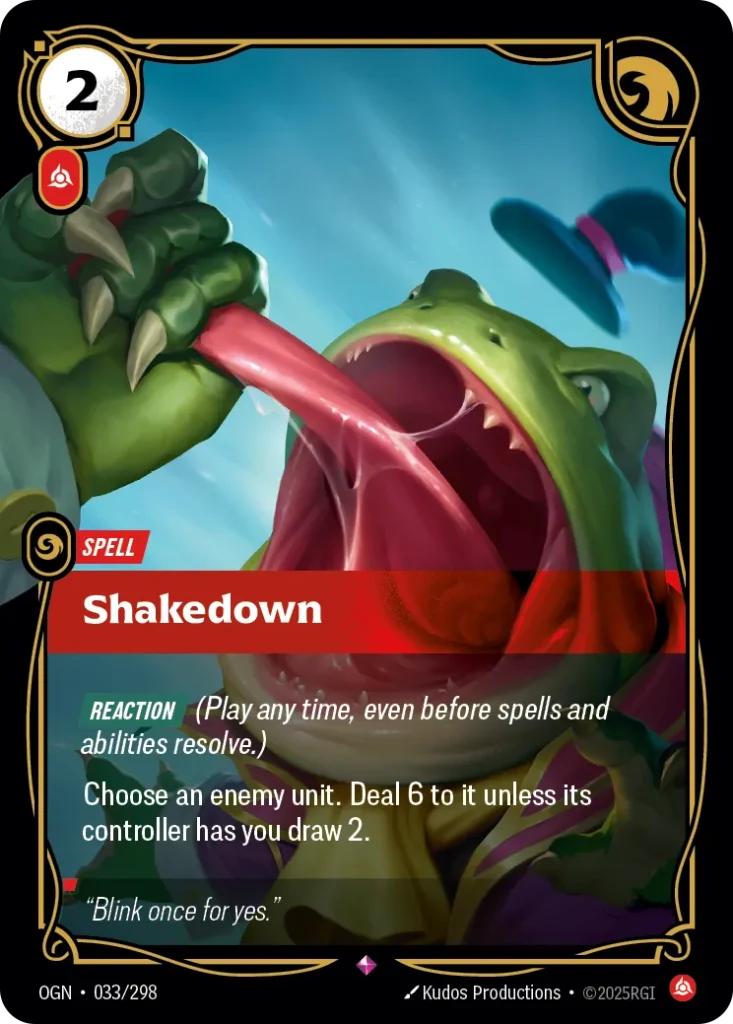 Karta Riftbound: Shakedown — Spell, kolor Fury, dodatek Origins. Ilustracja: Kudos Productions. Opis karty: Reaction (Play any time, even before spells and abilities resolve.)Choose an enemy unit. Deal 6 to it unless its controller has you 