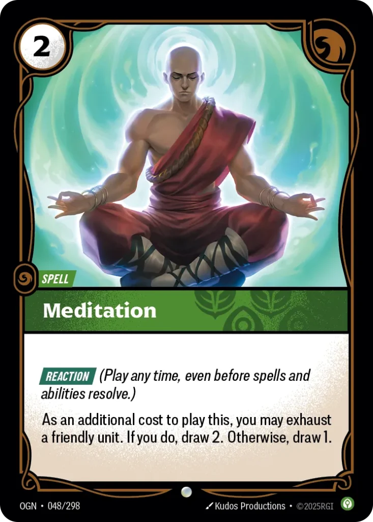 Karta Riftbound: Meditation — Spell, kolor Calm, dodatek Origins. Ilustracja: Kudos Productions. Opis karty: Reaction (Play any time, even before spells and abilities resolve.)As an additional cost to play this, you may exhaust a friendly u