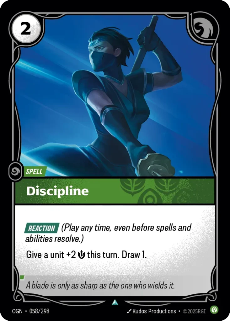 Karta Riftbound: Discipline — Spell, kolor Calm, dodatek Origins. Ilustracja: Kudos Productions. Opis karty: Reaction (Play any time, even before spells and abilities resolve.)Give a unit +2 💪 this turn. Draw 1.