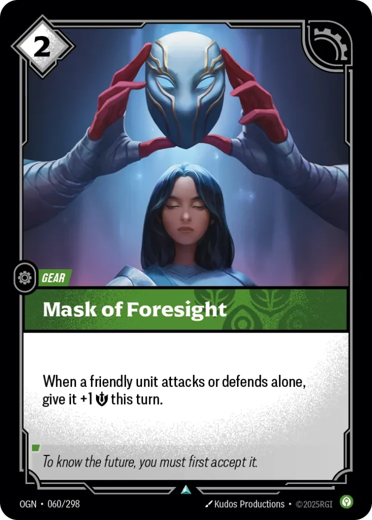 Karta Riftbound: Mask of Foresight — Gear, kolor Calm, dodatek Origins. Ilustracja: Kudos Productions. Opis karty: When a friendly unit attacks or defends alone, give it +1 💪 this turn.