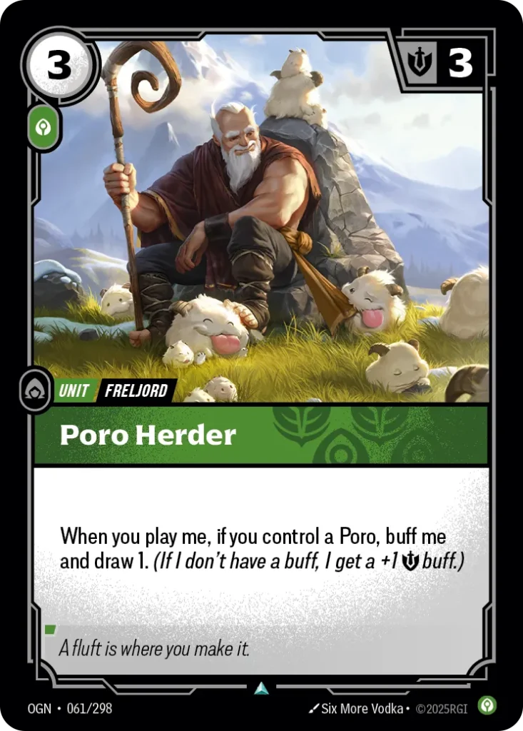 Karta Riftbound: Poro Herder — Unit, kolor Calm, dodatek Origins. Ilustracja: Six More Vodka. Opis karty: When you play me, if you control a Poro, buff me and draw 1. (If I don't have a buff, I get a +1 💪 buff.)