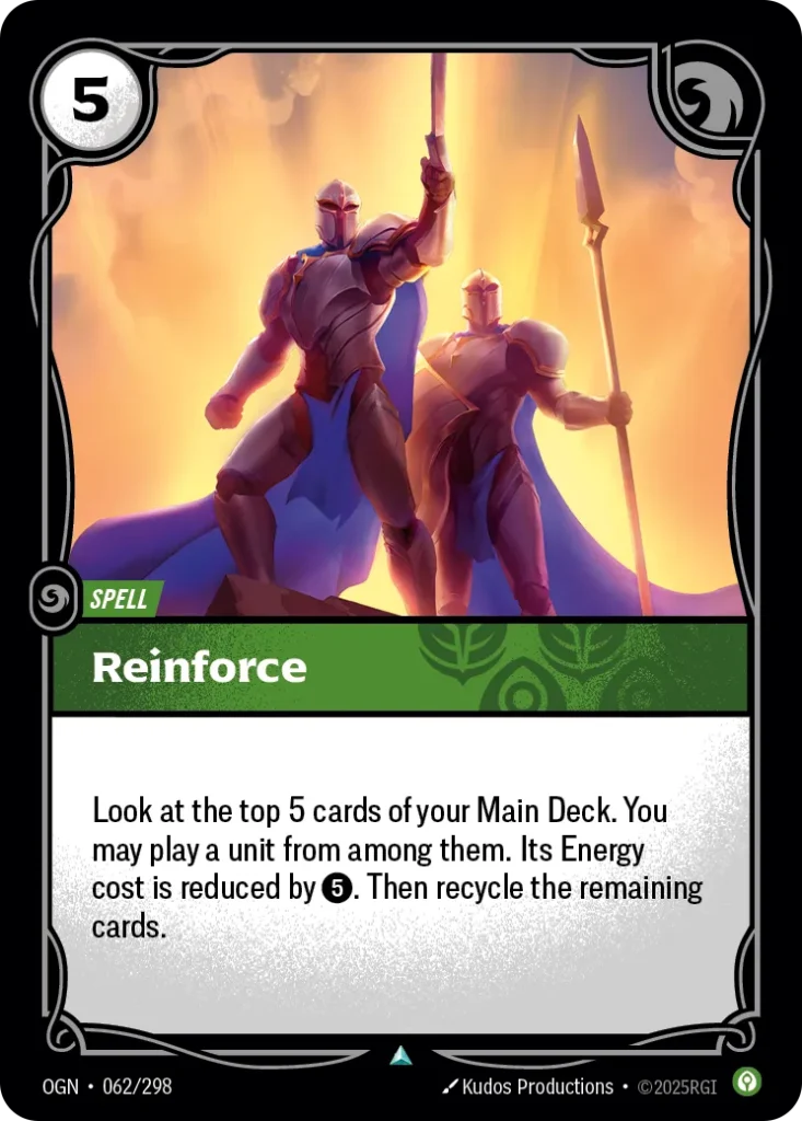Karta Riftbound: Reinforce — Spell, kolor Calm, dodatek Origins. Ilustracja: Kudos Productions. Opis karty: Look at the top 5 cards of your Main Deck. You may banish a unit from among them, then play it, reducing its cost by 5⚡. Recycle the
