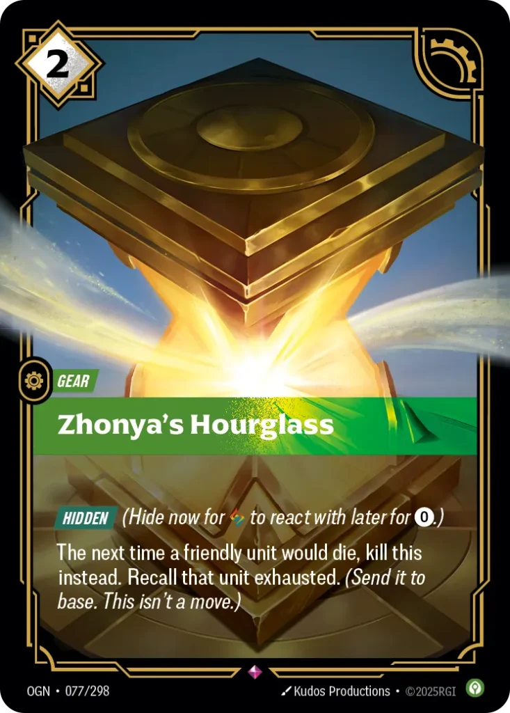 Karta Riftbound: Zhonya's Hourglass — Gear, kolor Calm, dodatek Origins. Ilustracja: Kudos Productions. Opis karty: Hidden (Hide now for to react with later for 0⚡.)The next time a friendly unit would die, kill this instead. Recall that uni