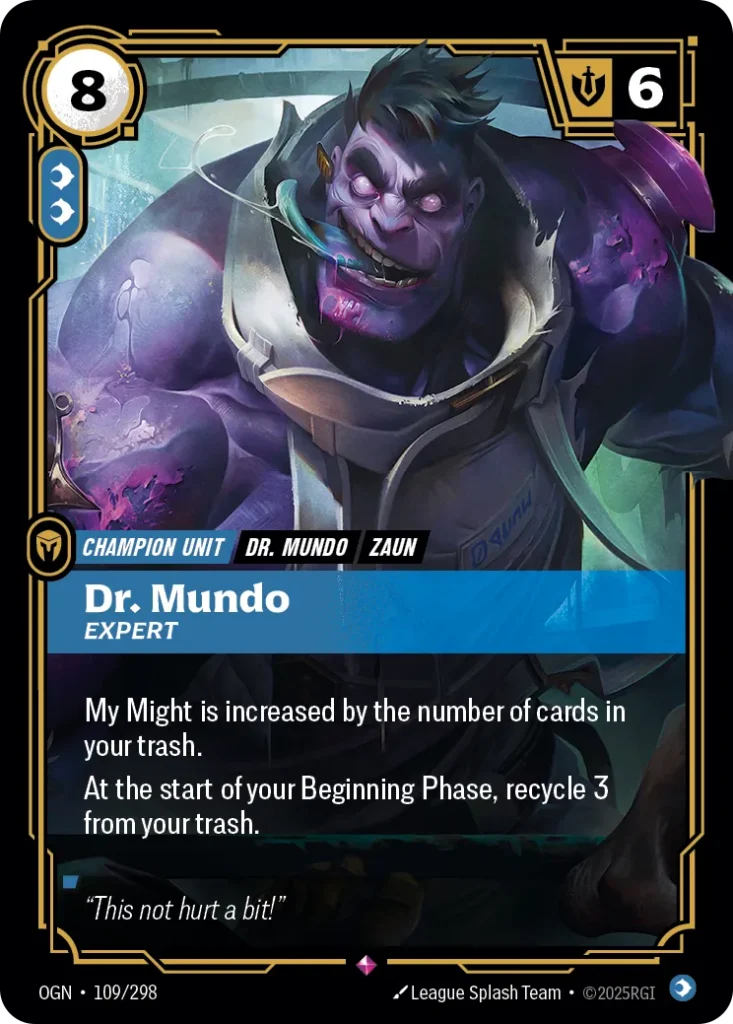 Karta Riftbound: Dr. Mundo - Expert — Unit, kolor Mind, dodatek Origins. Ilustracja: League Splash Team. Opis karty: My Might is increased by the number of cards in your trash.At the start of your Beginning Phase, recycle 3 from your trash.