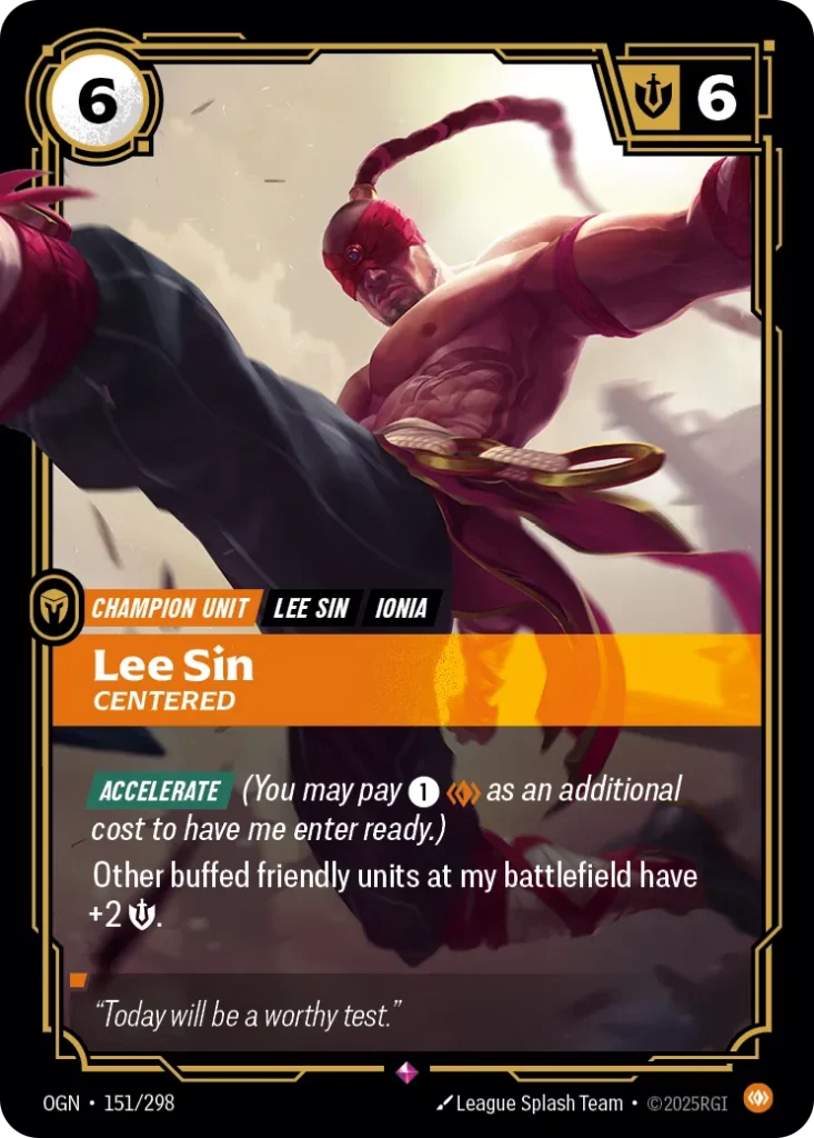 Karta Riftbound: Lee Sin - Centered — Unit, kolor Body, dodatek Origins. Ilustracja: League Splash Team. Opis karty: Accelerate (You may pay 1⚡ as an additional cost to have me enter ready.)Other buffed friendly units at my battlefield have