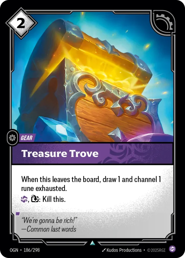 Karta Riftbound: Treasure Trove — Gear, kolor Chaos, dodatek Origins. Ilustracja: Kudos Productions. Opis karty: When this leaves the board, draw 1 and channel 1 rune exhausted., : Kill this.
