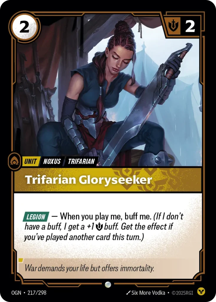 Karta Riftbound: Trifarian Gloryseeker — Unit, kolor Order, dodatek Origins. Ilustracja: Six More Vodka. Opis karty: Legion — When you play me, buff me. (If I don't have a buff, I get a +1 💪 buff. Get the effect if you've played another car