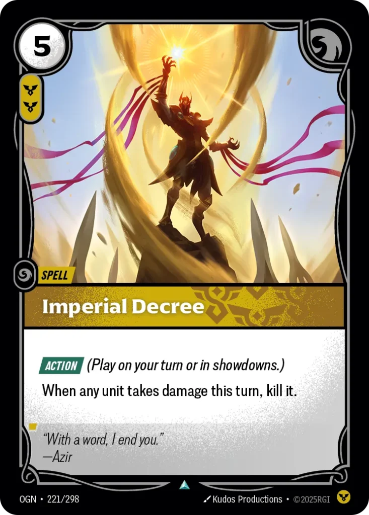 Karta Riftbound: Imperial Decree — Spell, kolor Order, dodatek Origins. Ilustracja: Kudos Productions. Opis karty: Action (Play on your turn or in showdowns.)When any unit takes damage this turn, kill it.