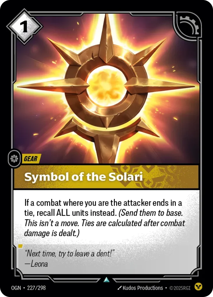 Karta Riftbound: Symbol of the Solari — Gear, kolor Order, dodatek Origins. Ilustracja: Kudos Productions. Opis karty: If a combat where you are the attacker ends in a tie, recall ALL units instead. (Send them to base. This isn't a move. Ti
