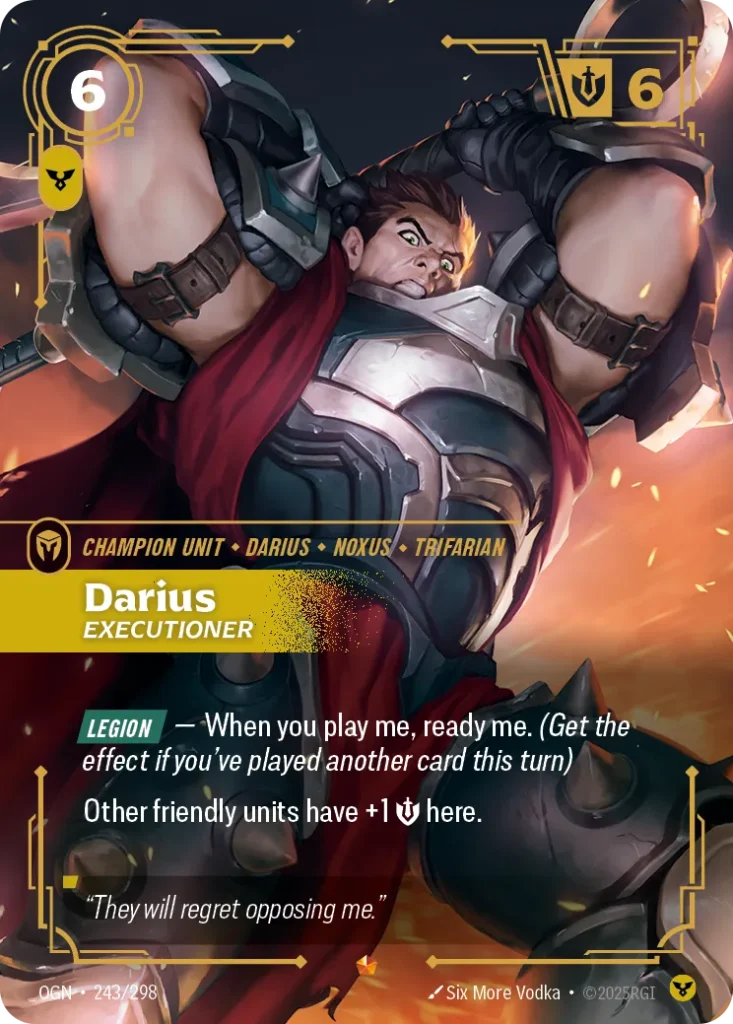 Karta Riftbound: Darius - Executioner — Unit, kolor Order, dodatek Origins. Ilustracja: Six More Vodka. Opis karty: Legion — When you play me, ready me. (Get the effect if you've played another card this turn)Other friendly units have +1 💪 
