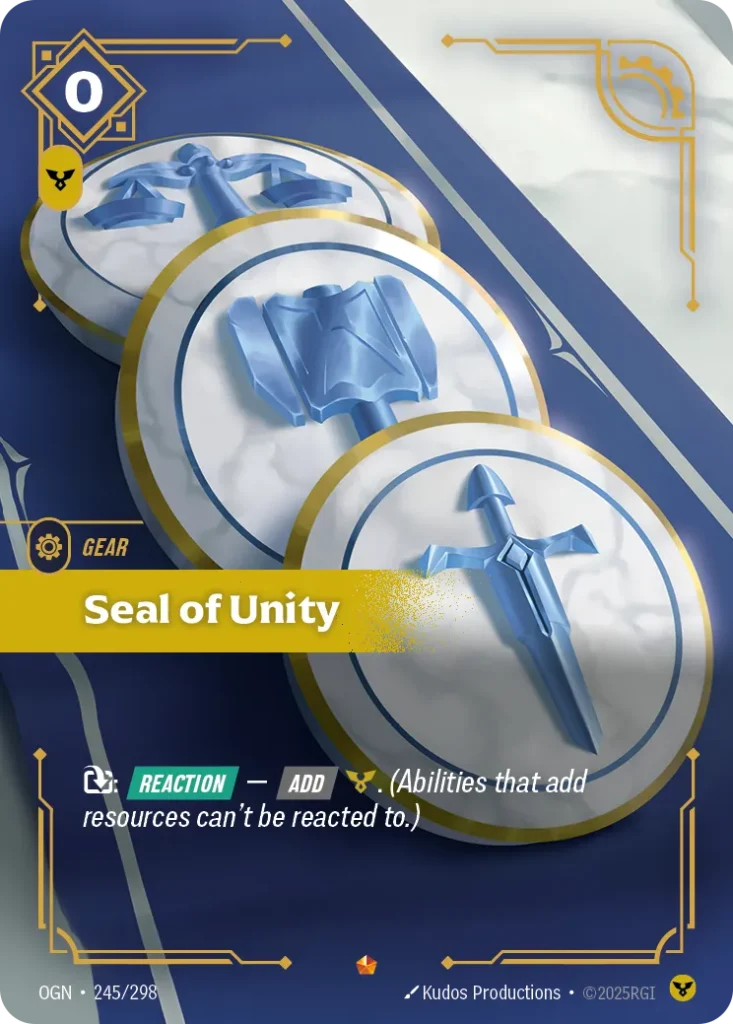 Karta Riftbound: Seal of Unity — Gear, kolor Order, dodatek Origins. Ilustracja: Kudos Productions. Opis karty: : Reaction — Add . (Abilities that add resources can't be reacted to.)