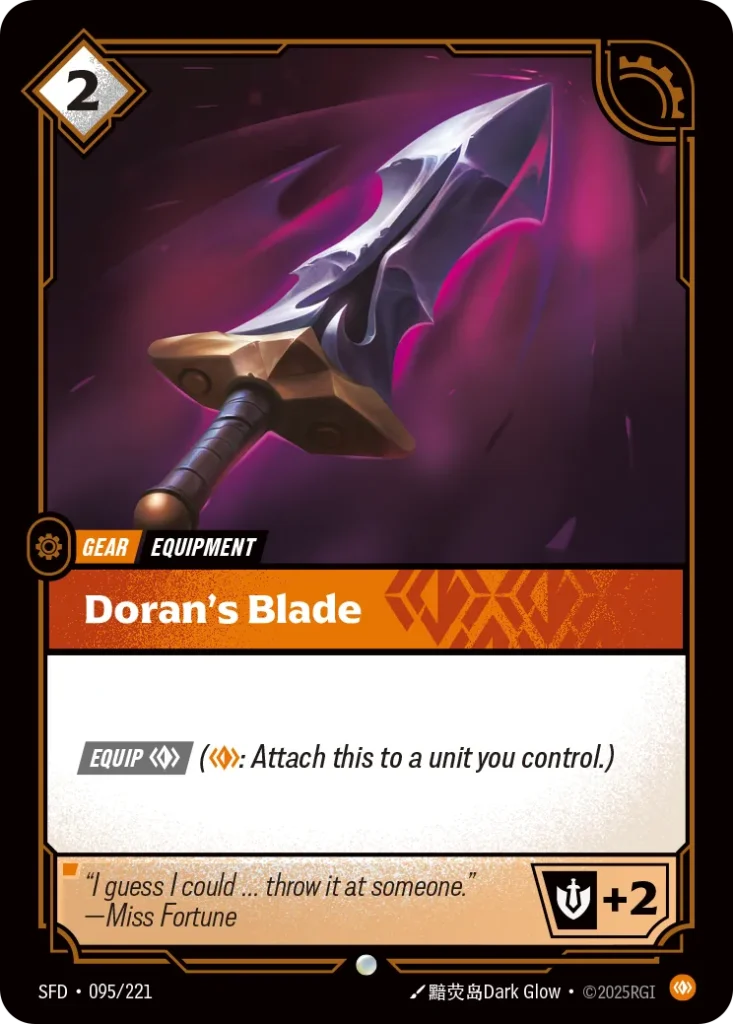 Karta Riftbound: Doran's Blade — Gear, kolor Body, dodatek Riftbound Organized Play Promotional Cards. Ilustracja: 黯荧岛Dark Glow. Opis karty: Equip (: Attach this to a unit you control.)