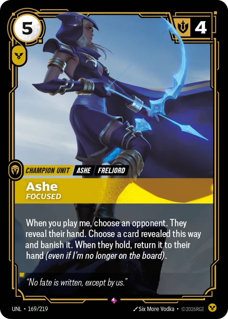 Karta Riftbound: Ashe - Focused — Unit, kolor Order, dodatek Riftbound Organized Play Promotional Cards. Ilustracja: Six More Vodka. Opis karty: When you play me, choose an opponent. They reveal their hand. Choose a card revealed this way a