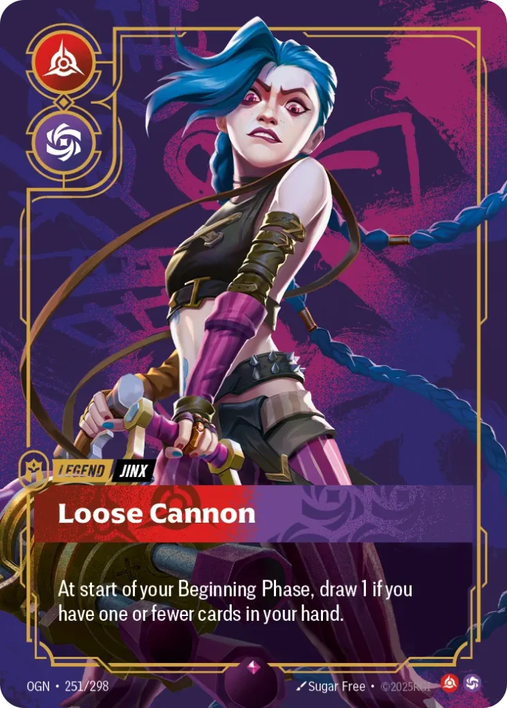 Karta Riftbound: Jinx - Loose Cannon (Metal) — Legend, kolor Fury/Chaos, dodatek Riftbound Organized Play Promotional Cards. Ilustracja: Sugar Free. Opis karty: At start of your Beginning Phase, draw 1 if you have one or fewer cards in your