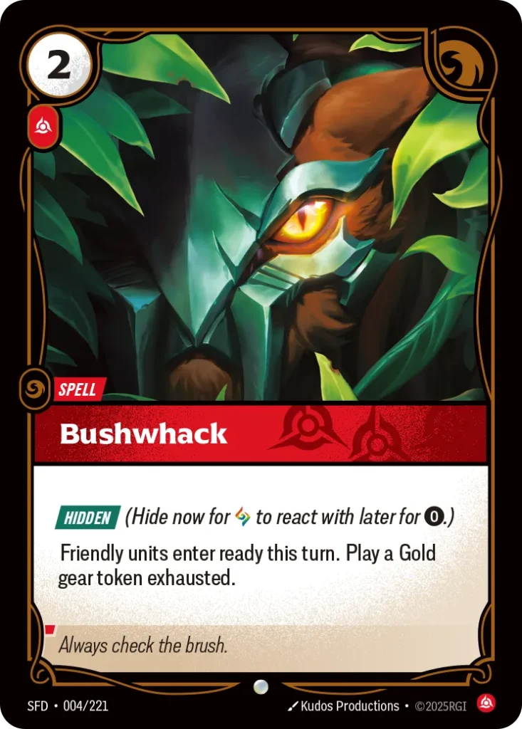 Karta Riftbound: Bushwhack — Spell, kolor Fury, dodatek Spiritforged. Ilustracja: Kudos Productions. Opis karty: Hidden (Hide now for to react with later for 0⚡.)Friendly units enter ready this turn. Play a Gold gear token exhausted.