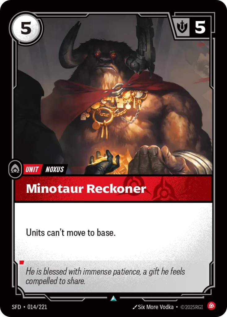 Karta Riftbound: Minotaur Reckoner — Unit, kolor Fury, dodatek Spiritforged. Ilustracja: Six More Vodka. Opis karty: Units can't move to base.