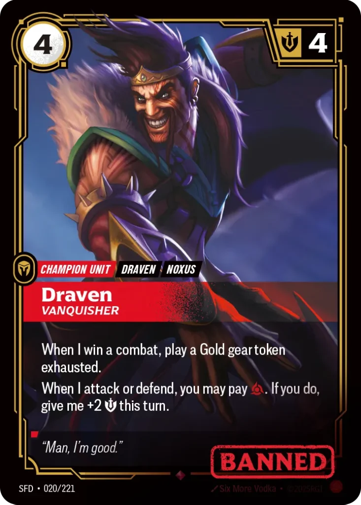 Karta Riftbound: Draven - Vanquisher — Unit, kolor Fury, dodatek Spiritforged. Ilustracja: League Splash Team. Opis karty: When I win a combat, play a Gold gear token exhausted.When I attack or defend, you may pay . If you do, give me +2 💪 