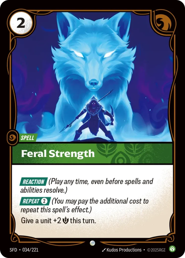 Karta Riftbound: Feral Strength — Spell, kolor Calm, dodatek Spiritforged. Ilustracja: Kudos Productions. Opis karty: Reaction (Play any time, even before spells and abilities resolve.) Repeat 2⚡ (You may pay the additional cost to repeat t