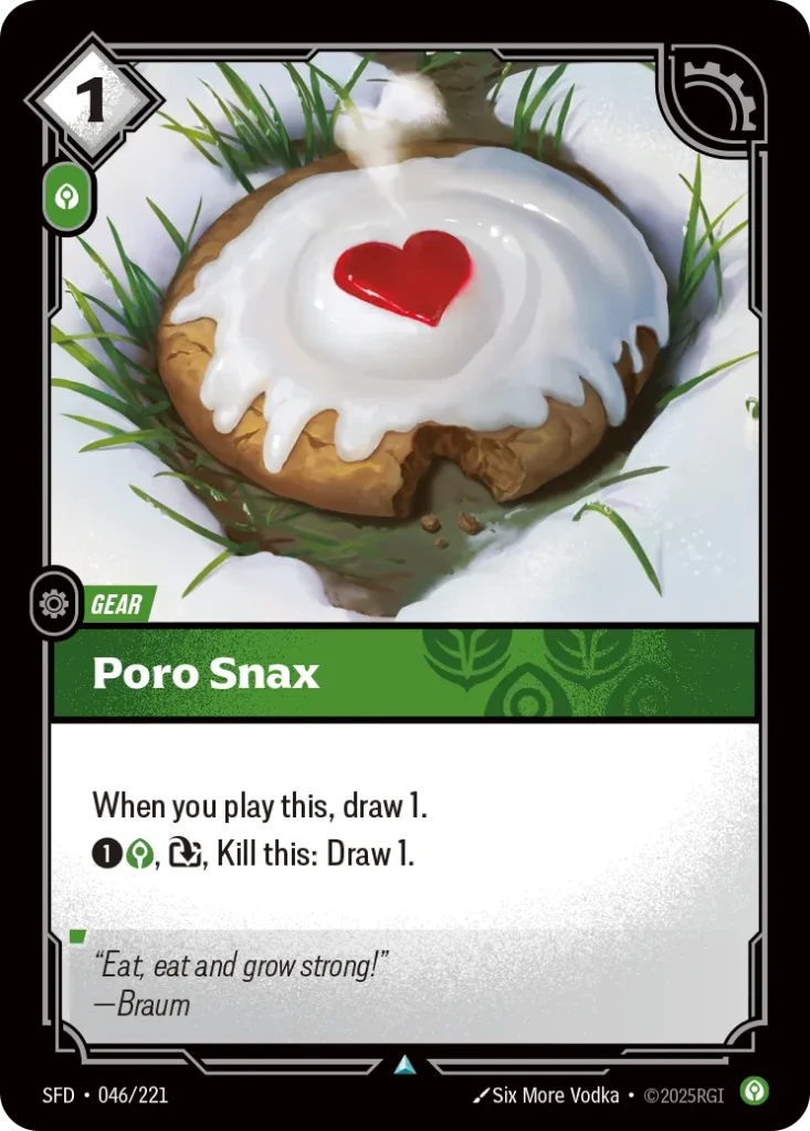 Karta Riftbound: Poro Snax — Gear, kolor Calm, dodatek Spiritforged. Ilustracja: Six More Vodka. Opis karty: When you play this, draw 1.1⚡, , Kill this: Draw 1.