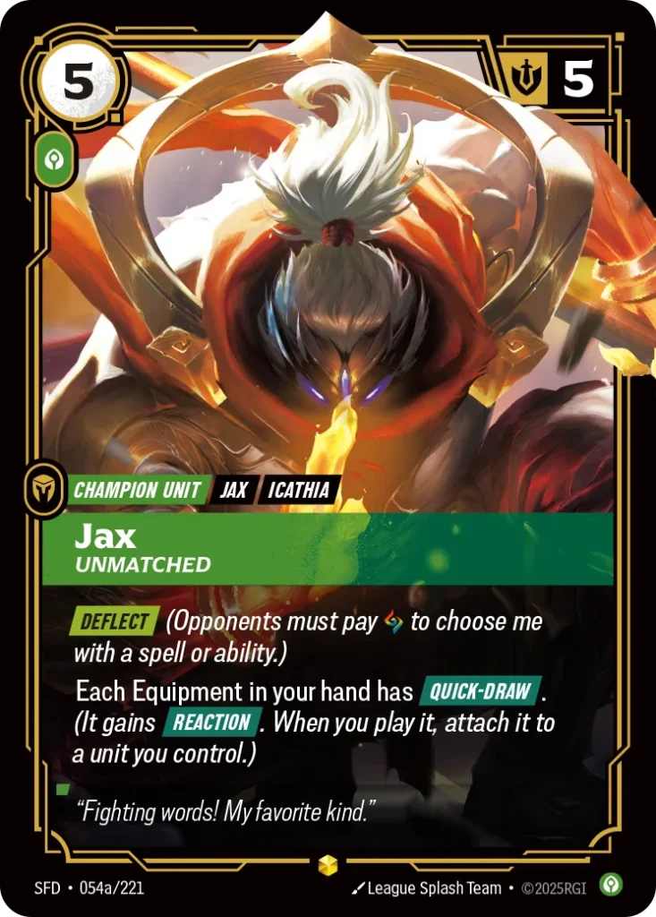 Karta Riftbound: Jax - Unmatched (Alternate Art) — Unit, kolor Calm, dodatek Spiritforged. Ilustracja: League Splash Team. Opis karty: Deflect (Opponents must pay to choose me with a spell or ability.)Each Equipment in your hand has Quick-D