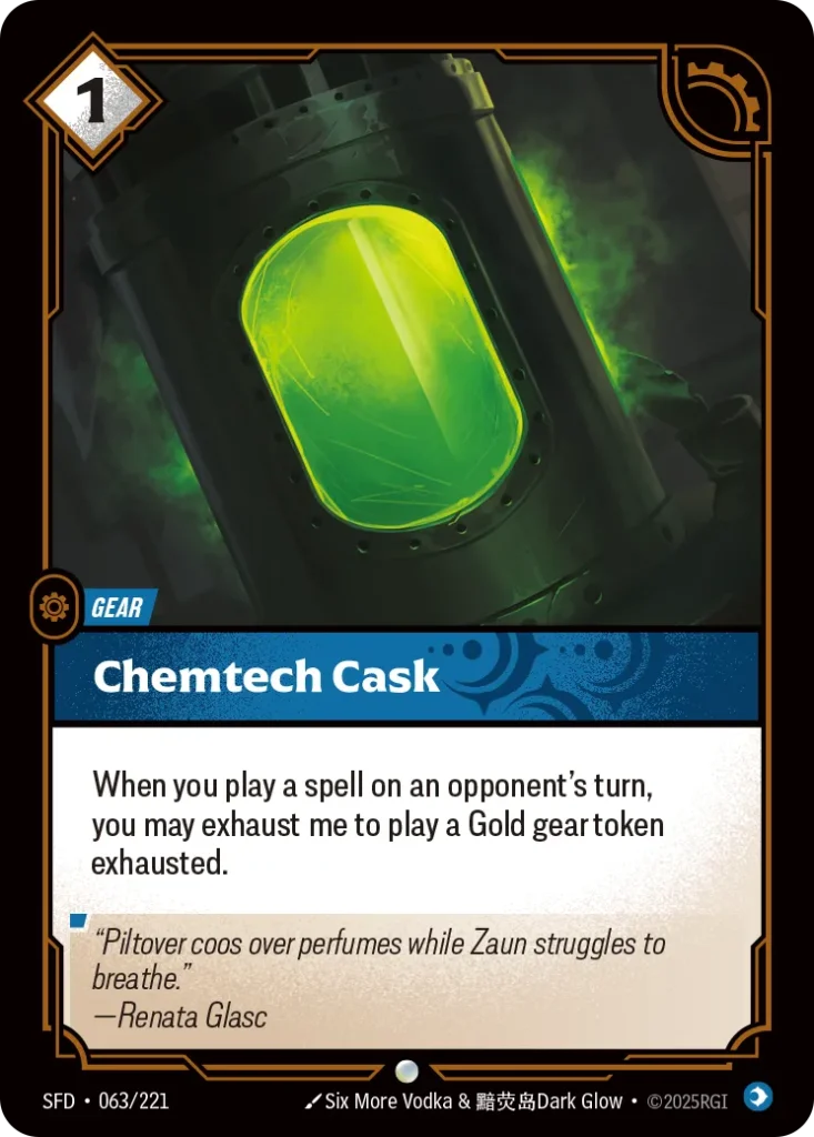 Karta Riftbound: Chemtech Cask — Gear, kolor Mind, dodatek Spiritforged. Ilustracja: Six More Vodka & 黯荧岛Dark Glow. Opis karty: When you play a spell on an opponent's turn, you may exhaust me to play a Gold gear token exhausted.