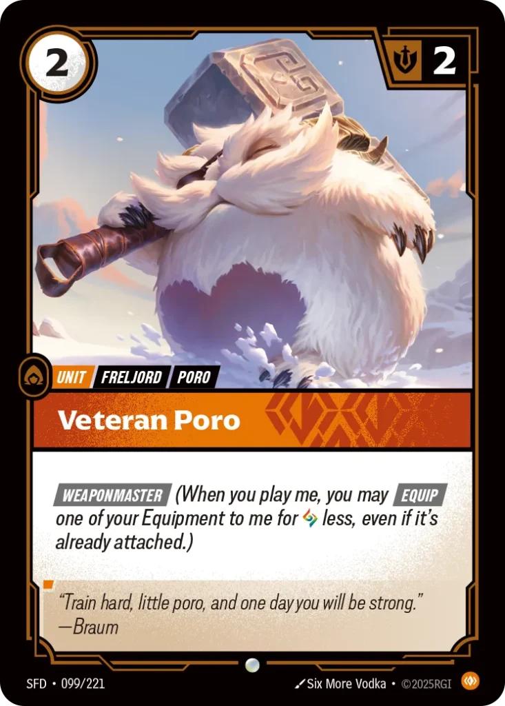 Karta Riftbound: Veteran Poro — Unit, kolor Body, dodatek Spiritforged. Ilustracja: Six More Vodka. Opis karty: Weaponmaster (When you play me, you may Equip one of your Equipment to me for less, even if it's already attached.)