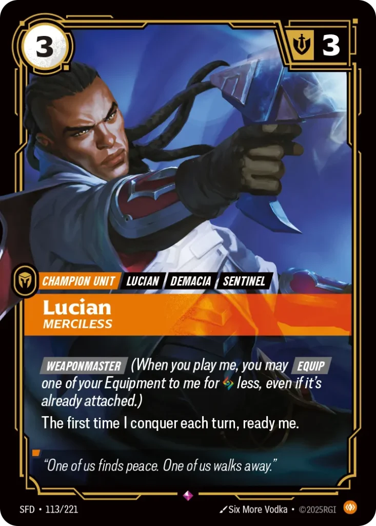 Karta Riftbound: Lucian - Merciless — Unit, kolor Body, dodatek Spiritforged. Ilustracja: Six More Vodka. Opis karty: Weaponmaster (When you play me, you may Equip one of your Equipment to me for less, even if it's already attached.)The fir