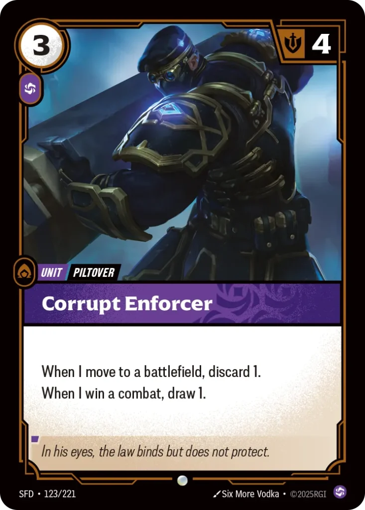 Karta Riftbound: Corrupt Enforcer — Unit, kolor Chaos, dodatek Spiritforged. Ilustracja: Six More Vodka. Opis karty: When I move to a battlefield, discard 1.When I win a combat, draw 1.