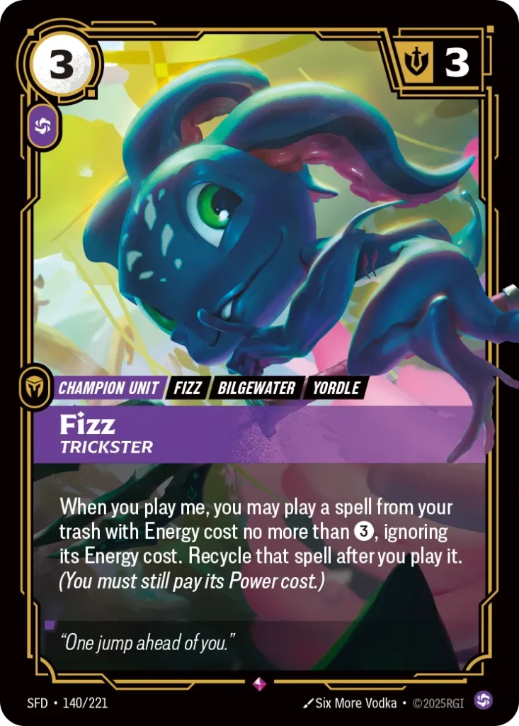 Karta Riftbound: Fizz - Trickster — Unit, kolor Chaos, dodatek Spiritforged. Ilustracja: Six More Vodka. Opis karty: When you play me, you may play a spell from your trash with Energy cost no more than 3⚡, ignoring its Energy cost. Recycle 