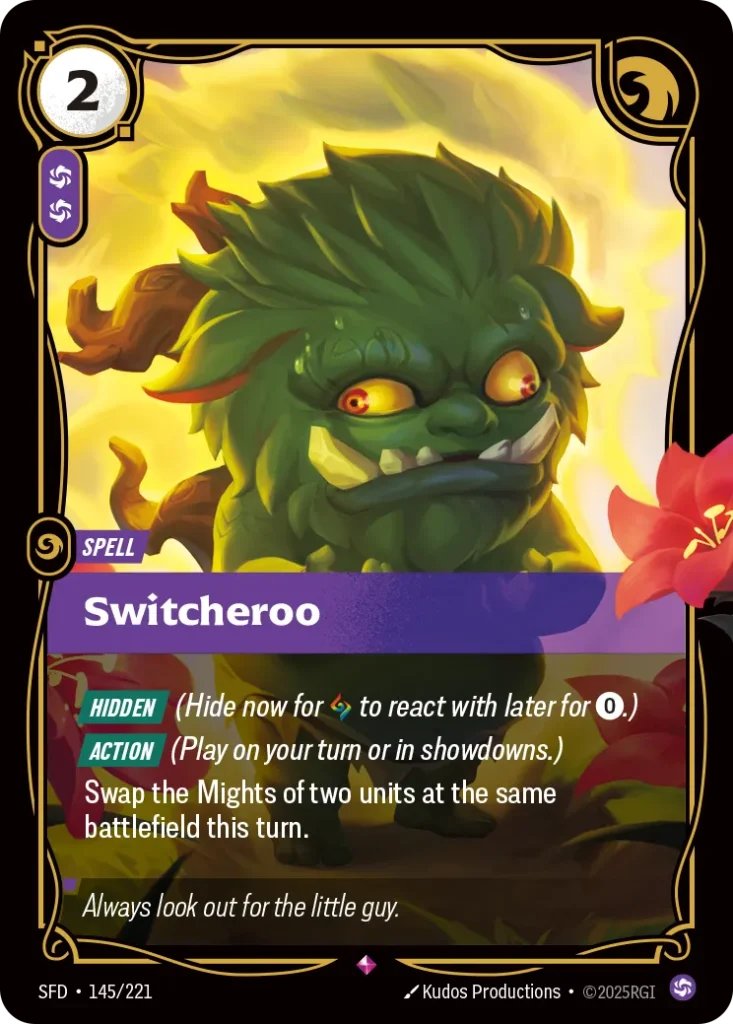 Karta Riftbound: Switcheroo — Spell, kolor Chaos, dodatek Spiritforged. Ilustracja: Kudos Productions. Opis karty: Hidden (Hide now for to react with later for 0⚡.) Action (Play on your turn or in showdowns.)Swap the Might of two units at t