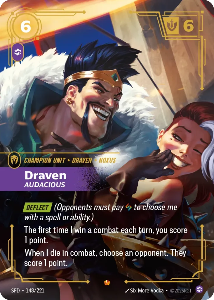 Karta Riftbound: Draven - Audacious — Unit, kolor Chaos, dodatek Spiritforged. Ilustracja: Six More Vodka. Opis karty: Deflect (Opponents must pay to choose me with a spell or ability.)The first time I win a combat each turn, you score 1 po