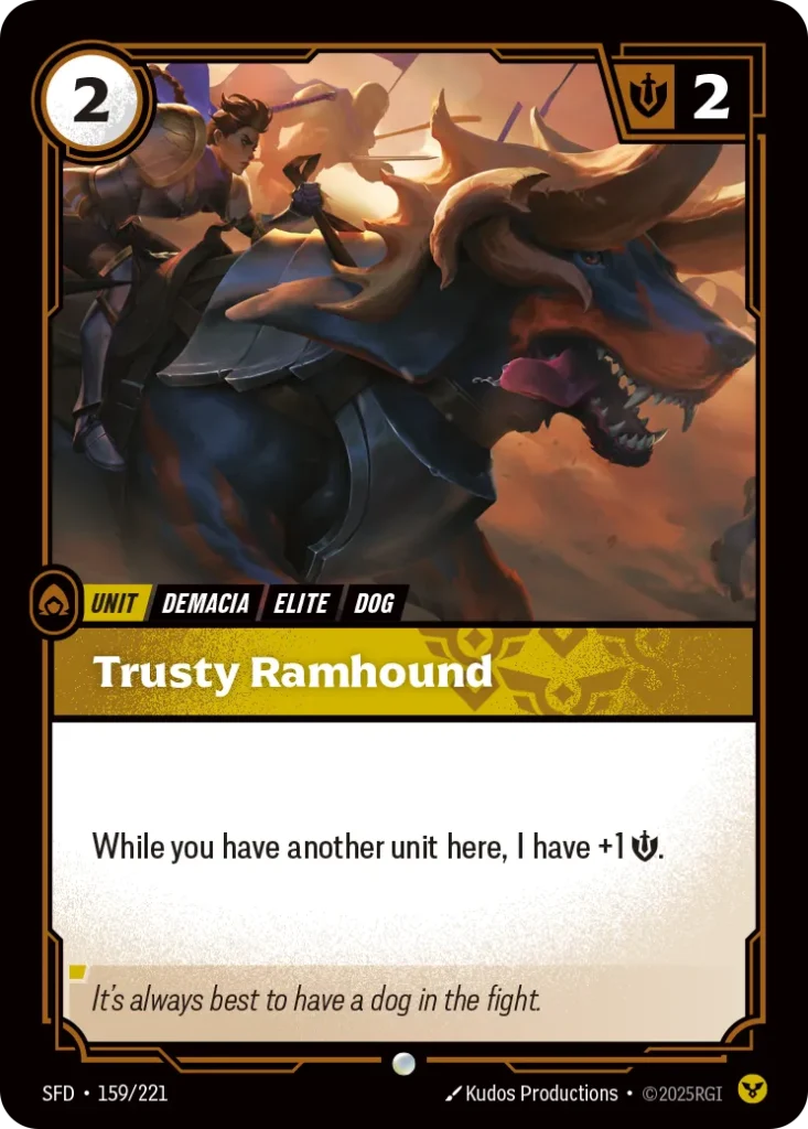 Karta Riftbound: Trusty Ramhound — Unit, kolor Order, dodatek Spiritforged. Ilustracja: Kudos Productions. Opis karty: While you have another unit here, I have +1 💪.