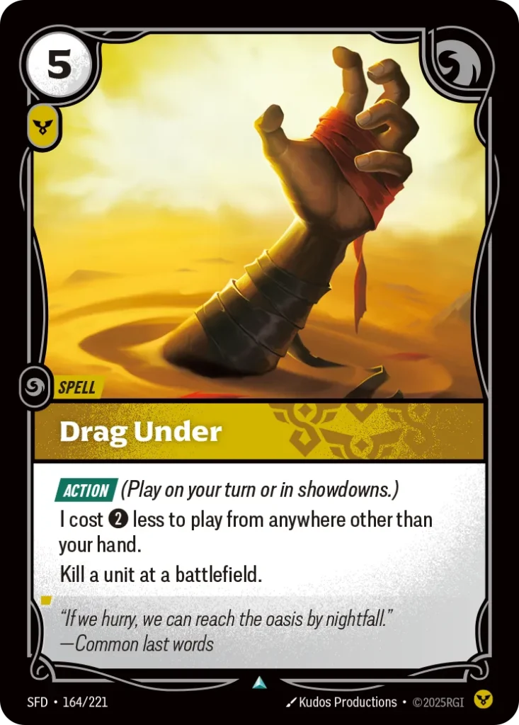 Karta Riftbound: Drag Under — Spell, kolor Order, dodatek Spiritforged. Ilustracja: Kudos Productions. Opis karty: Action (Play on your turn or in showdowns.)I cost 2⚡ less to play from anywhere other than your hand.Kill a unit at a battlef