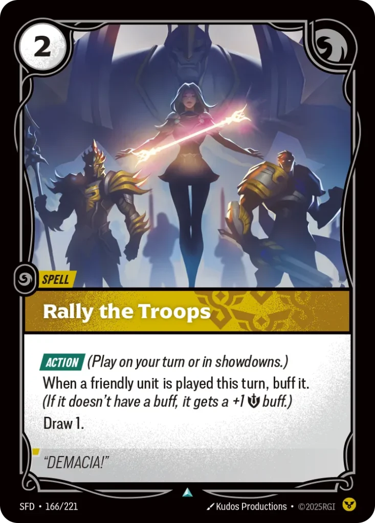 Karta Riftbound: Rally the Troops — Spell, kolor Order, dodatek Spiritforged. Ilustracja: Kudos Productions. Opis karty: Action (Play on your turn or in showdowns.)When a friendly unit is played this turn, buff it. (If it doesn't have a buf