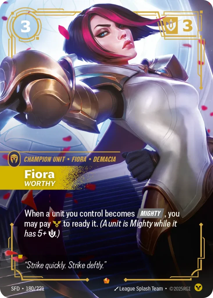 Karta Riftbound: Fiora - Worthy — Unit, kolor Order, dodatek Spiritforged. Ilustracja: League Splash Team. Opis karty: When a unit you control becomes Mighty , you may pay to ready it. (A unit is Mighty while it has 5+ 💪.)