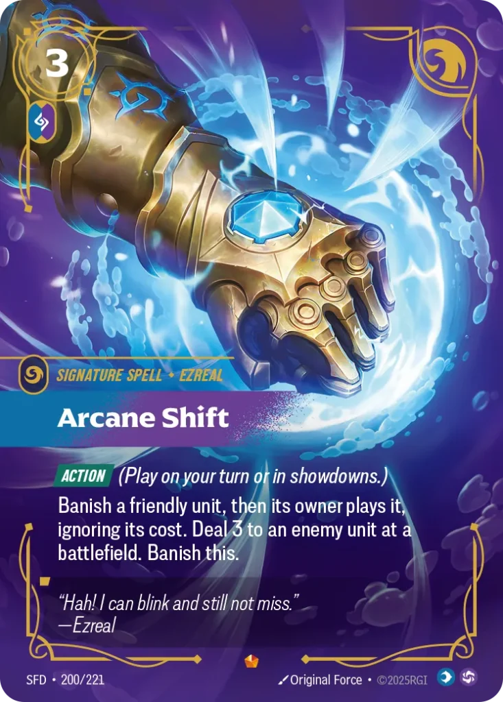 Karta Riftbound: Arcane Shift — Spell, kolor Mind/Chaos, dodatek Spiritforged. Ilustracja: Original Force. Opis karty: Action (Play on your turn or in showdowns.)Banish a friendly unit, then its owner plays it, ignoring its cost. Deal 3 to 