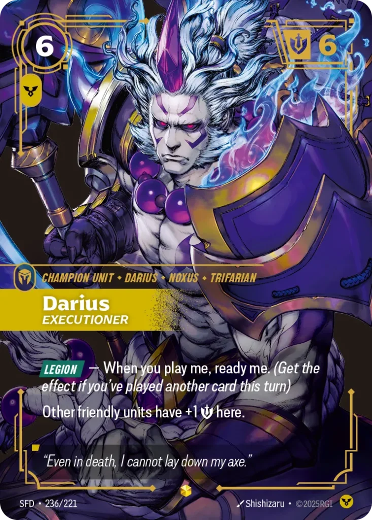Karta Riftbound: Darius - Executioner (Overnumbered) — Unit, kolor Order, dodatek Spiritforged. Ilustracja: Shishizaru. Opis karty: Legion — When you play me, ready me. (Get the effect if you've played another card this turn)Other friendly 