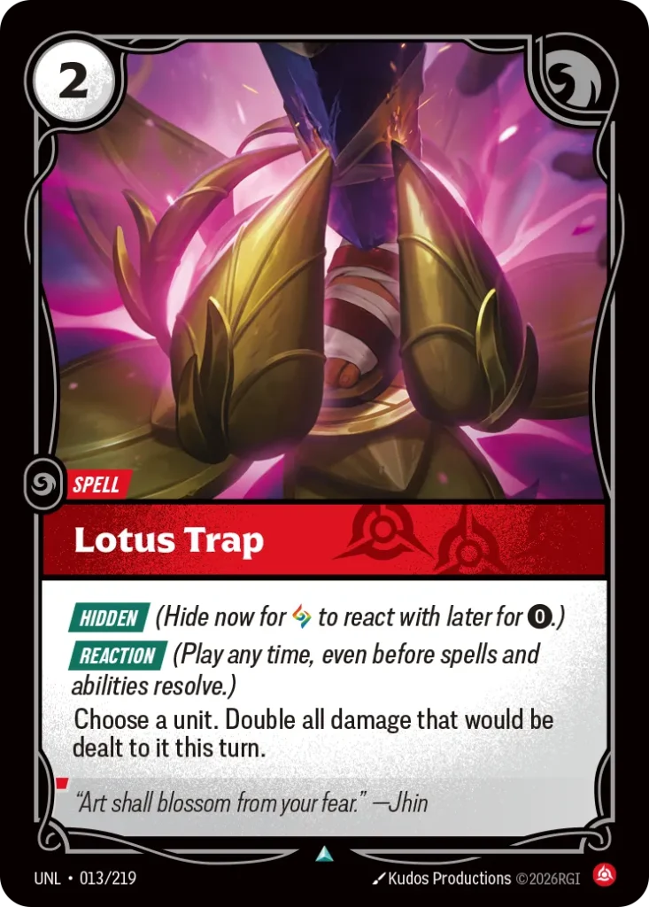 Karta Riftbound: Lotus Trap — Spell, kolor Fury, dodatek Unleashed. Ilustracja: Kudos Productions. Opis karty: Hidden (Hide now for to react with later for 0⚡.) Reaction (Play any time, even before spells and abilities resolve.)Choose a uni