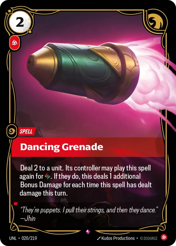 Karta Riftbound: Dancing Grenade — Spell, kolor Fury, dodatek Unleashed. Ilustracja: Kudos Productions. Opis karty: Deal 2 to a unit. Its controller may play this spell again for . If they do, this deals 1 additional Bonus Damage for each t