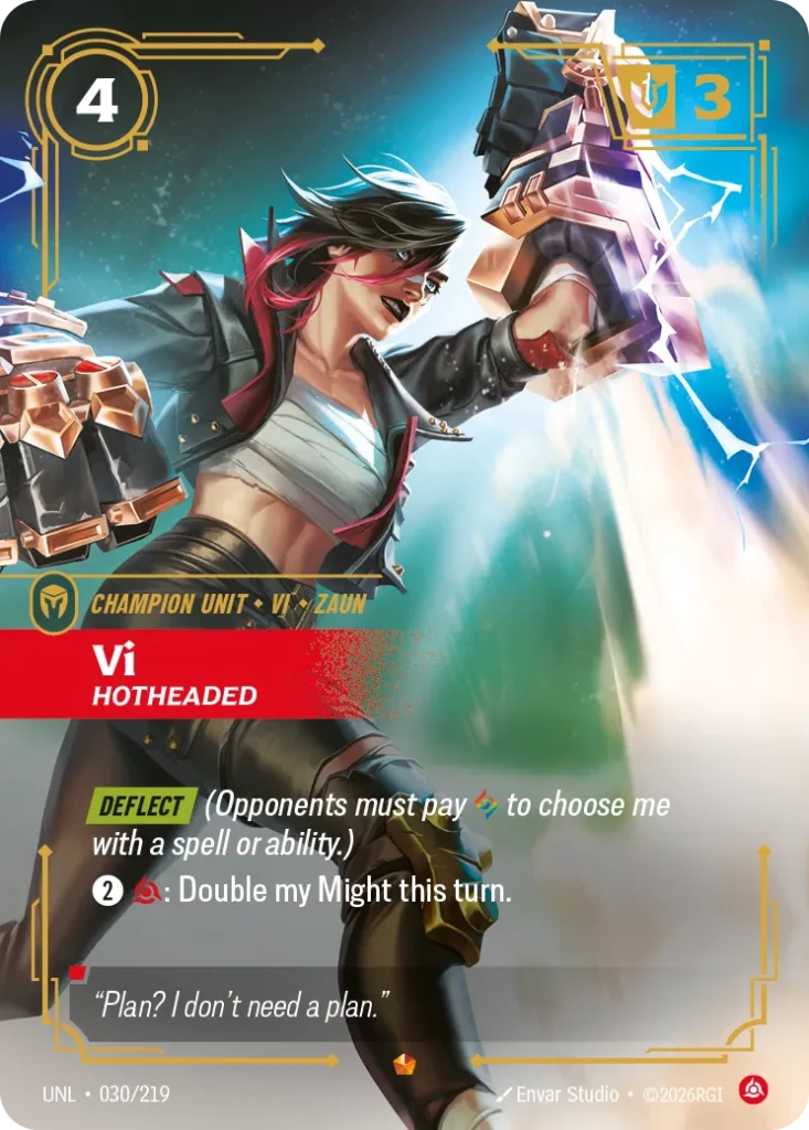 Karta Riftbound: Vi - Hotheaded — Unit, kolor Fury, dodatek Unleashed. Ilustracja: Envar Studio. Opis karty: Deflect (Opponents must pay to choose me with a spell or ability.)2⚡: Double my Might this turn.