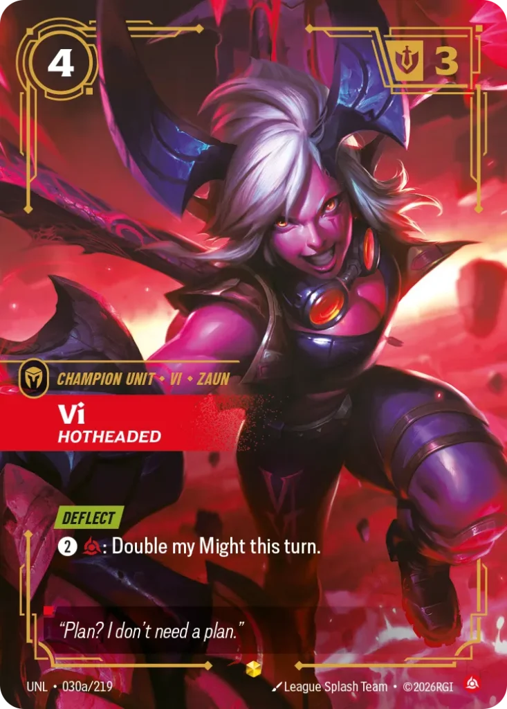 Karta Riftbound: Vi - Hotheaded (Alternate Art) — Unit, kolor Fury, dodatek Unleashed. Ilustracja: League Splash Team. Opis karty: Deflect 2⚡: Double my Might this turn.