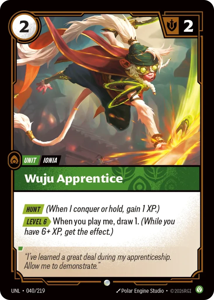 Karta Riftbound: Wuju Apprentice — Unit, kolor Calm, dodatek Unleashed. Ilustracja: Polar Engine Studio. Opis karty: Hunt (When I conquer or hold, gain 1 XP.) Level 6 > When you play me, draw 1. (While you have 6+ XP, get the effect.)