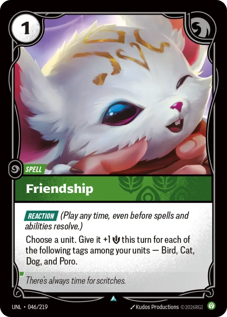 Karta Riftbound: Friendship — Spell, kolor Calm, dodatek Unleashed. Ilustracja: Kudos Productions. Opis karty: Reaction (Play any time, even before spells and abilities resolve.)Choose a unit. Give it +1 💪 this turn for each of the followin