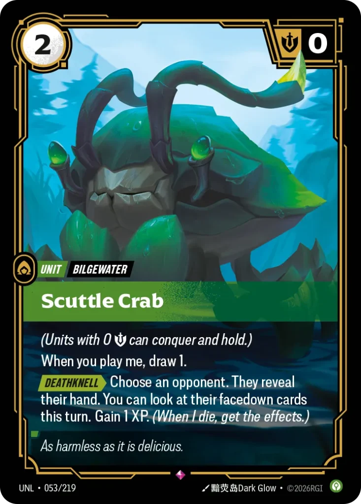Karta Riftbound: Scuttle Crab — Unit, kolor Calm, dodatek Unleashed. Ilustracja: 黯荧岛Dark Glow. Opis karty: (Units with 0 💪 can conquer and hold.)When you play me, draw 1. Deathknell > Choose an opponent. They reveal their hand. You can l
