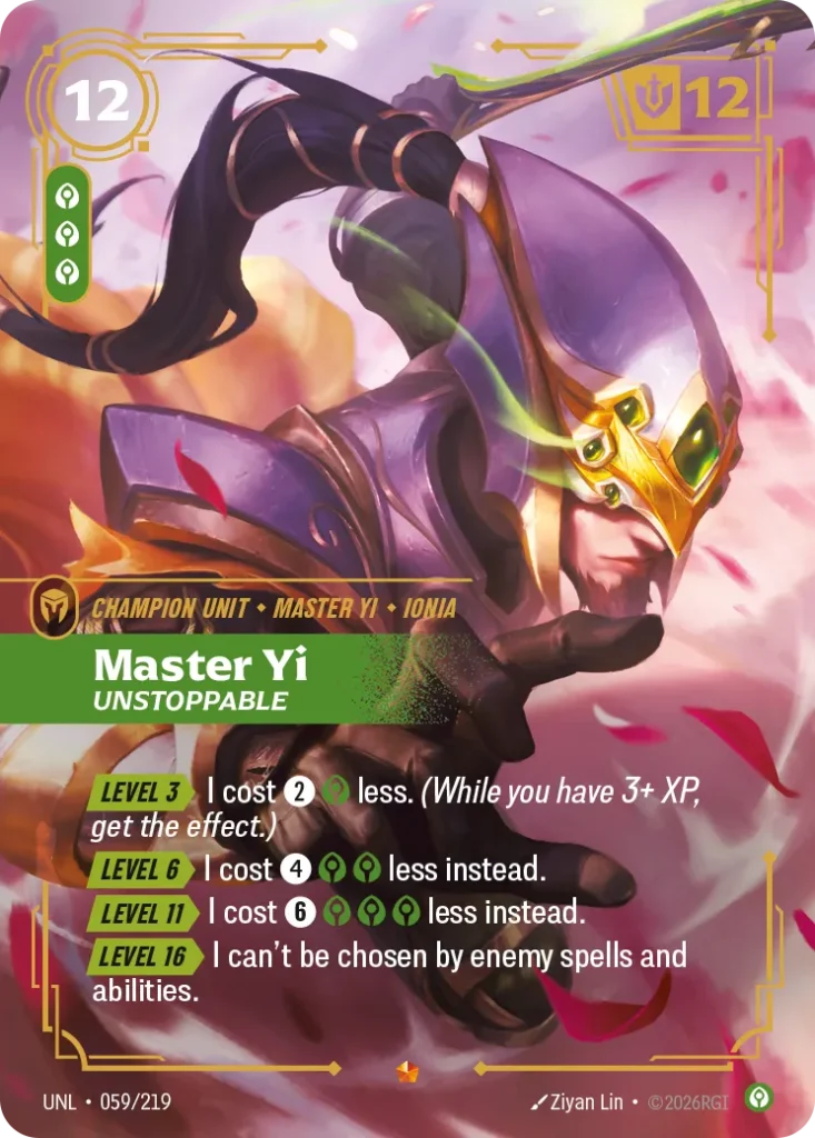 Karta Riftbound: Master Yi - Unstoppable — Unit, kolor Calm, dodatek Unleashed. Ilustracja: Ziyan Lin. Opis karty: Level 3 > I cost 2⚡ less. (While you have 3+ XP, get the effect.) Level 6 > I cost 4⚡ less instead. Level 11 > I cos