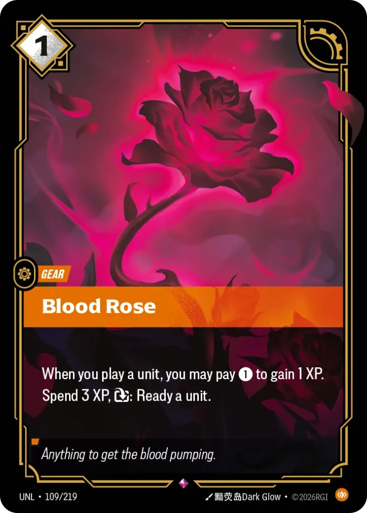 Karta Riftbound: Blood Rose — Gear, kolor Body, dodatek Unleashed. Ilustracja: 黯荧岛Dark Glow. Opis karty: When you play a unit, you may pay 1⚡ to gain 1 XP.Spend 3 XP, : Ready a unit.
